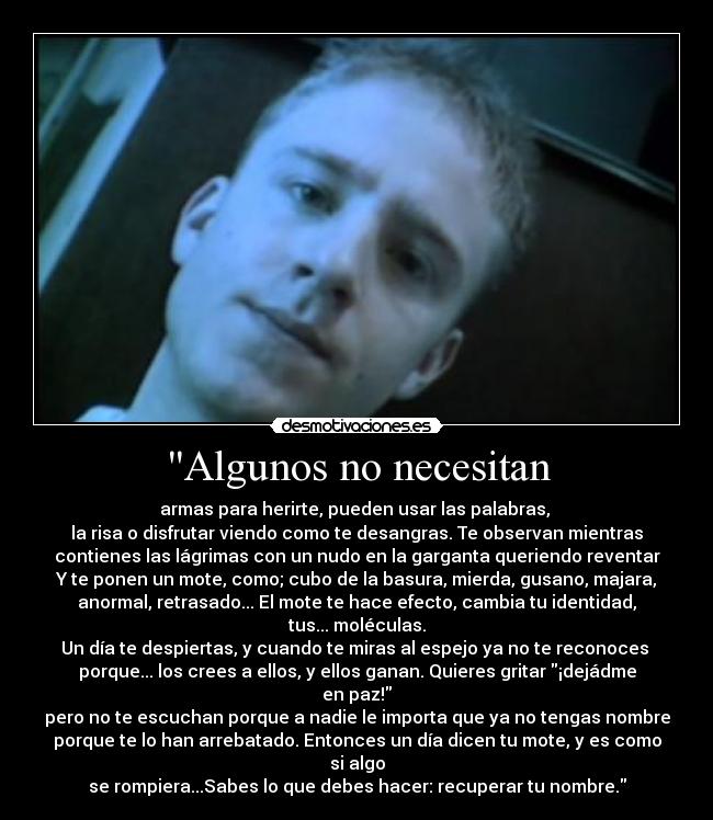 Algunos no necesitan -