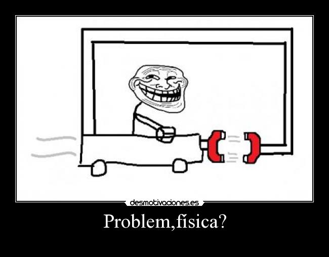 Problem,física? - 