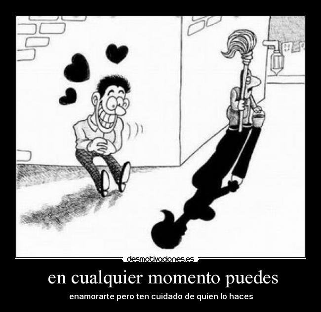 en cualquier momento puedes -