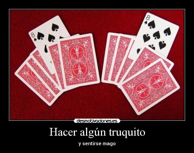 Hacer algún truquito - y sentirse mago