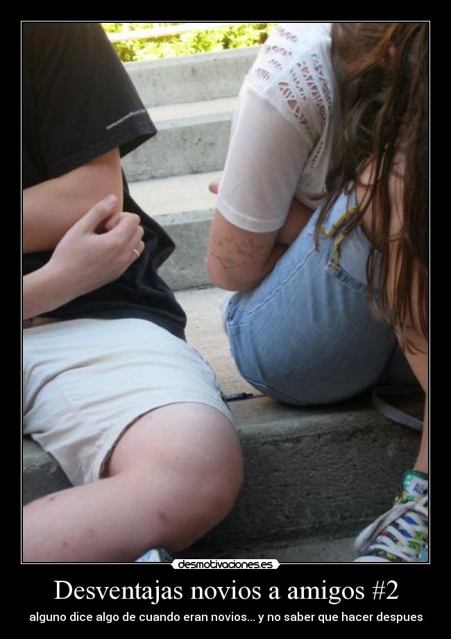 Desventajas novios a amigos #2 - 