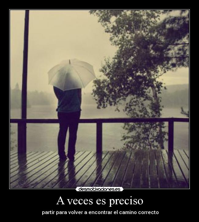 A veces es preciso - partir para volver a encontrar el camino correcto