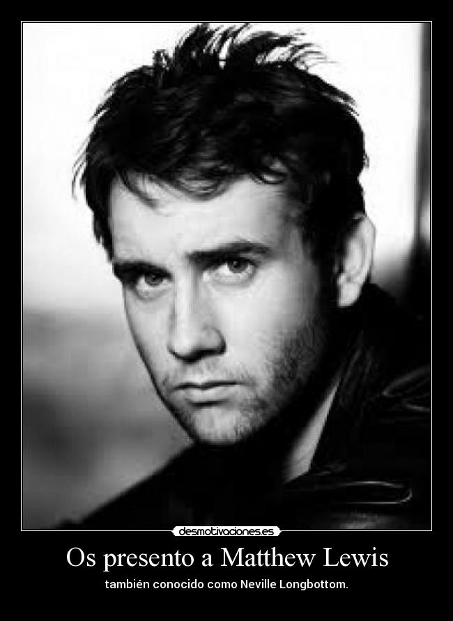 Os presento a Matthew Lewis -