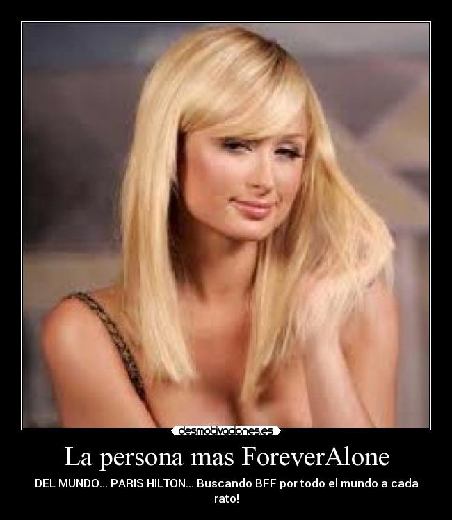 La persona mas ForeverAlone - 