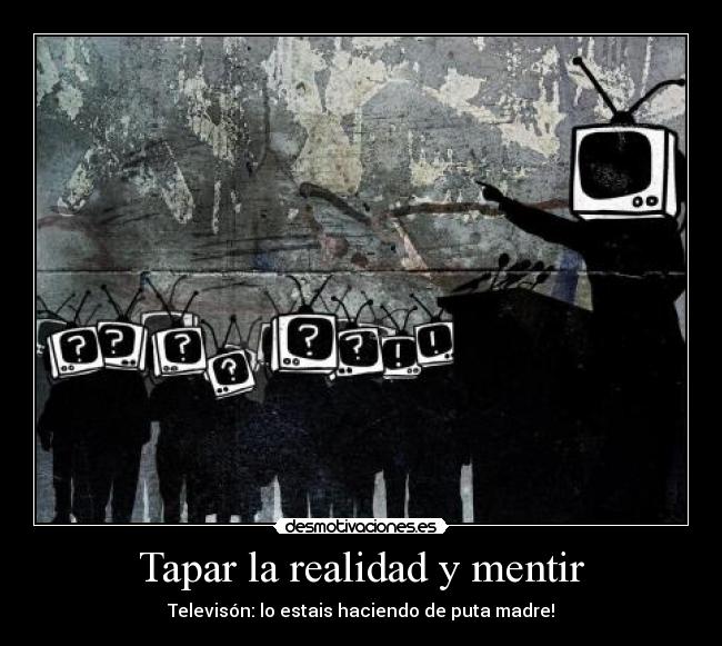 Tapar la realidad y mentir - 