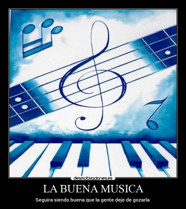 LA BUENA MUSICA - Seguira siendo buena que la gente deje de gozarla 