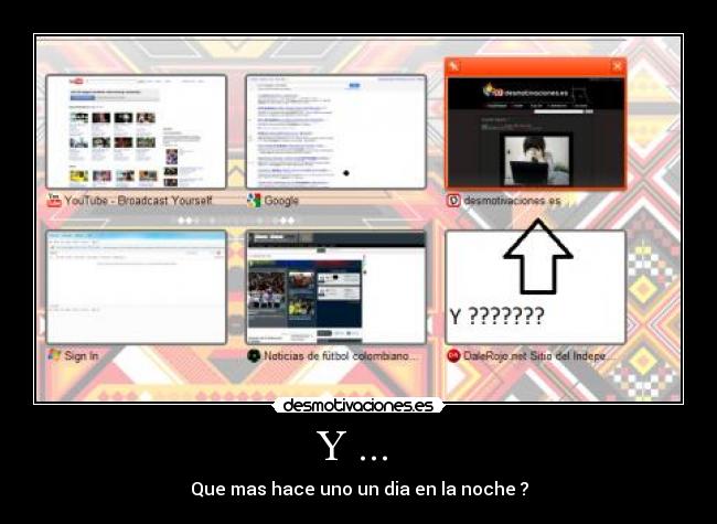 Y ...  - Que mas hace uno un dia en la noche ?