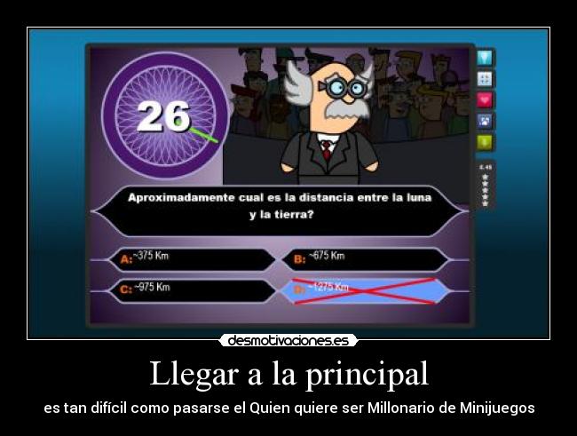 Llegar a la principal - es tan difícil como pasarse el Quien quiere ser Millonario de Minijuegos