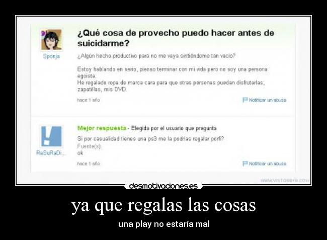 ya que regalas las cosas - una play no estaría mal