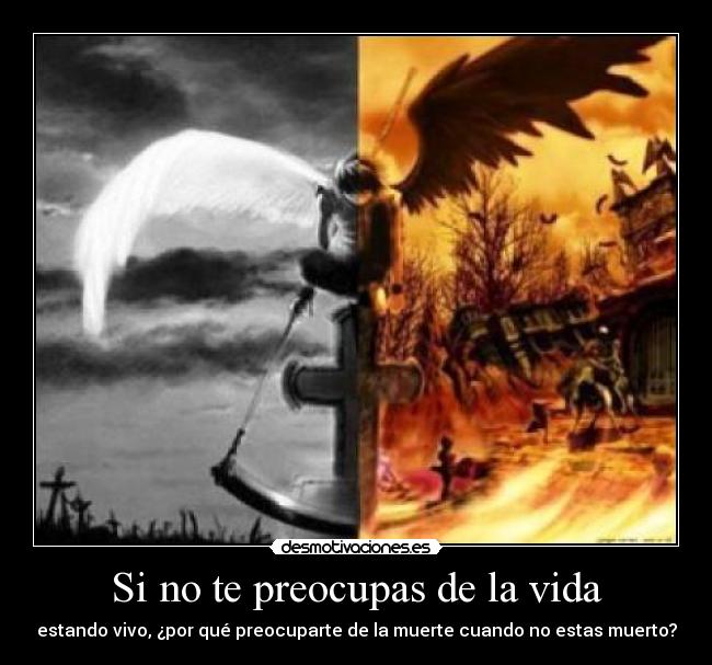 Si no te preocupas de la vida - 