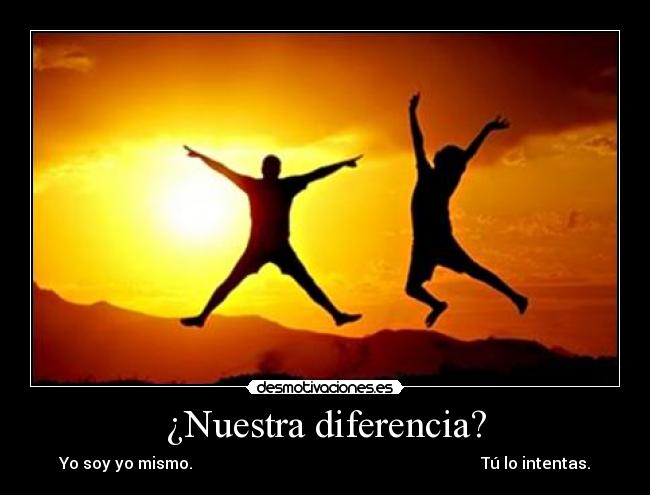 ¿Nuestra diferencia? - 