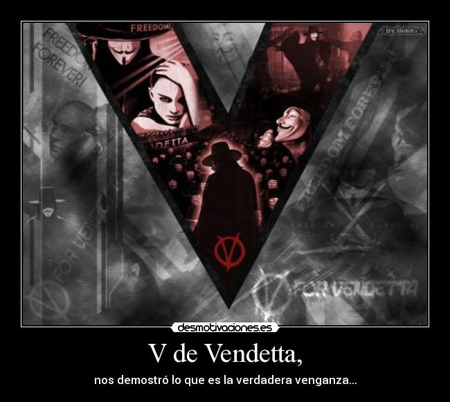V de Vendetta, - nos demostró lo que es la verdadera venganza...