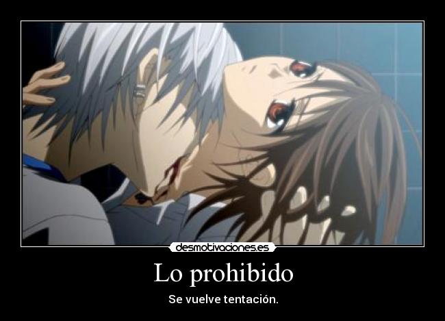 Lo prohibido - Se vuelve tentación.