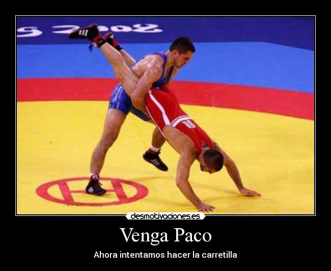 Venga Paco - Ahora intentamos hacer la carretilla