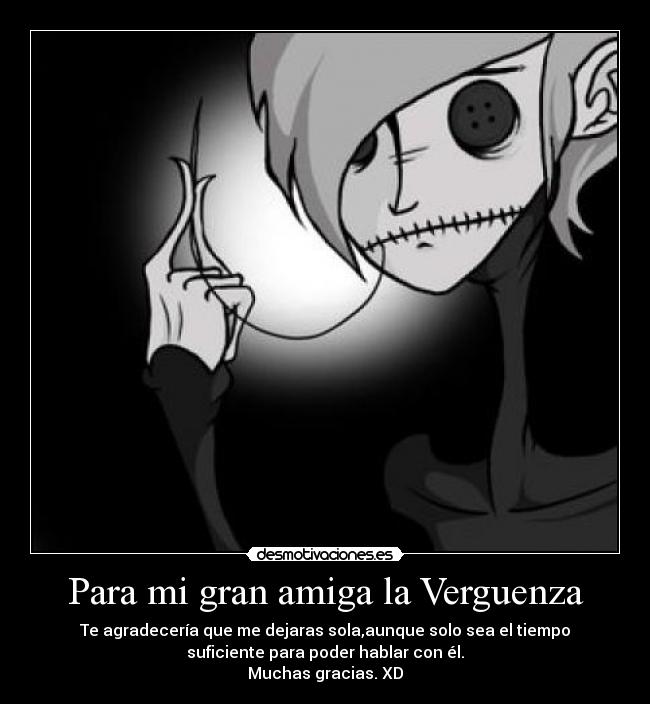 Para mi gran amiga la Verguenza -
