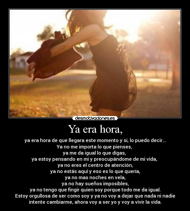 Ya era hora, -