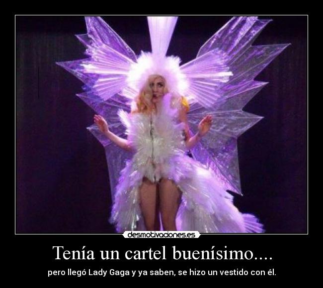 Tenía un cartel buenísimo.... -