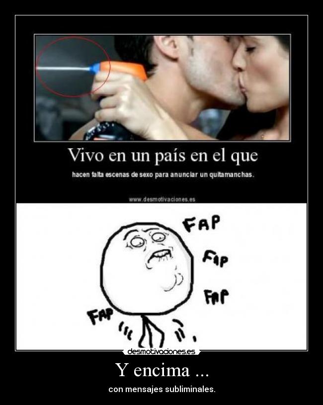 Y encima ... - con mensajes subliminales.