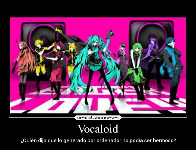 Vocaloid - ¿Quién dijo que lo generado por ordenador no podía ser hermoso?