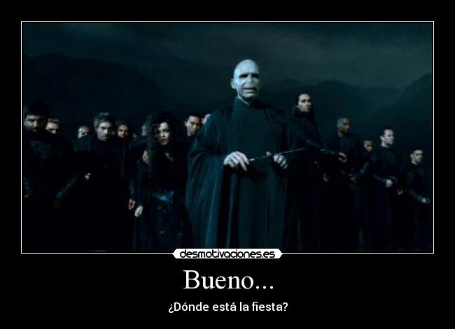 Bueno... - 