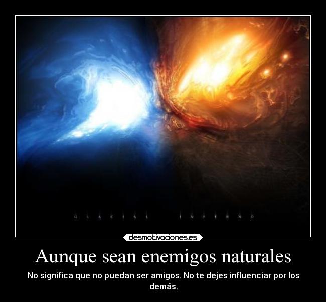 Aunque sean enemigos naturales -