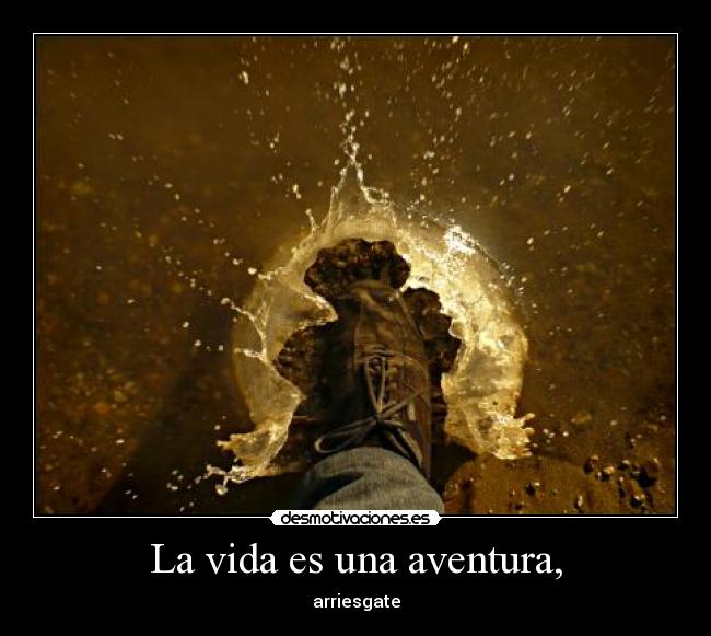 La vida es una aventura, - 