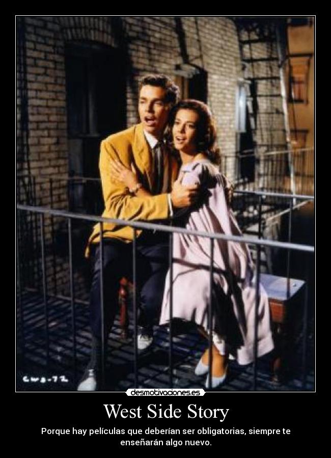 West Side Story - Porque hay películas que deberían ser obligatorias, siempre te enseñarán algo nuevo.