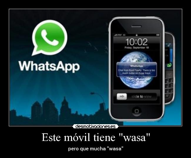Este móvil tiene wasa - pero que mucha wasa
