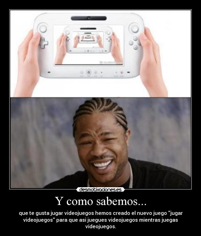 Y como sabemos... - que te gusta jugar videojuegos hemos creado el nuevo juego jugar
videojuegos para que asi juegues videojuegos mientras juegas
videojuegos.