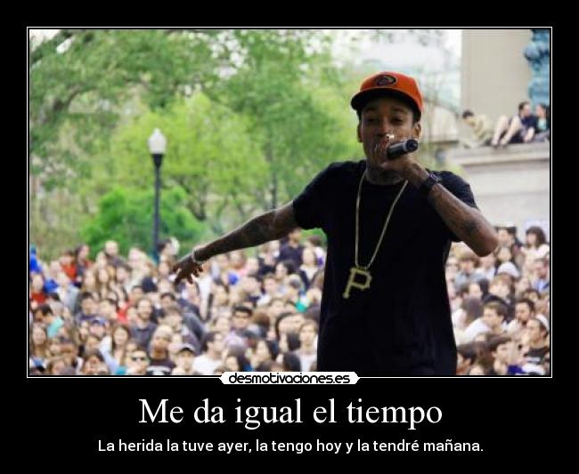 carteles herida tiempo wiz khalifa desmotivaciones