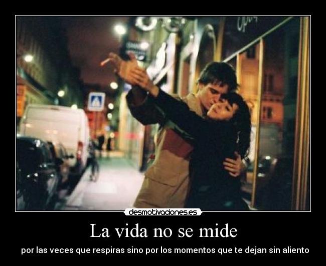 La vida no se mide -