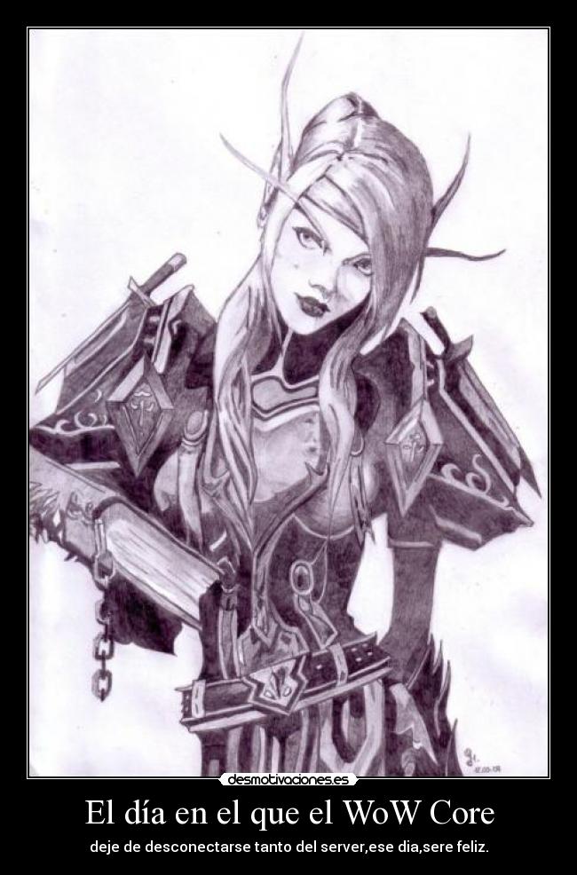 El día en el que el WoW Core - deje de desconectarse tanto del server,ese dia,sere feliz.