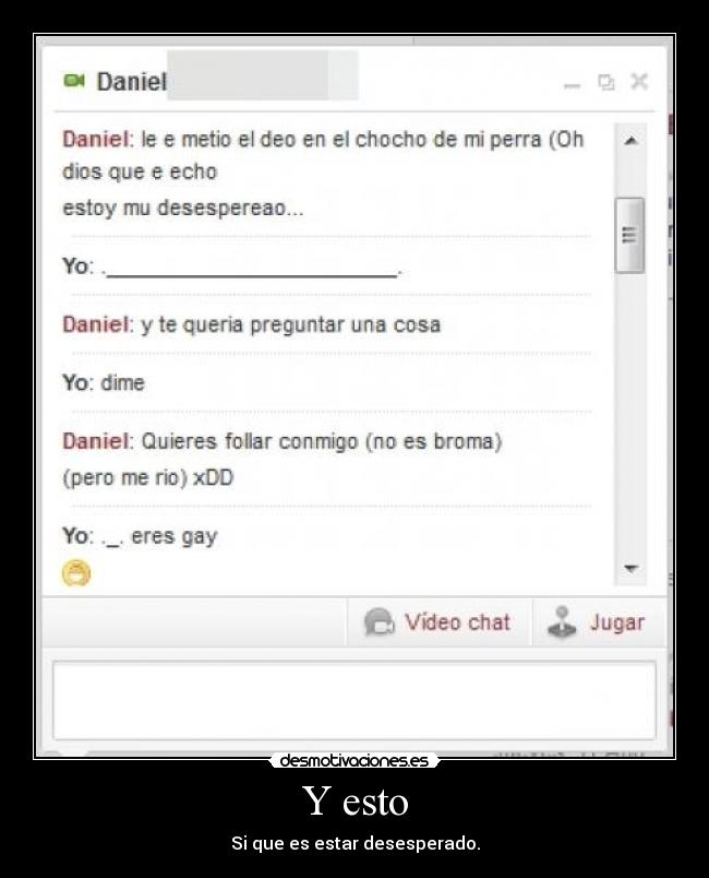 Y esto - Si que es estar desesperado.