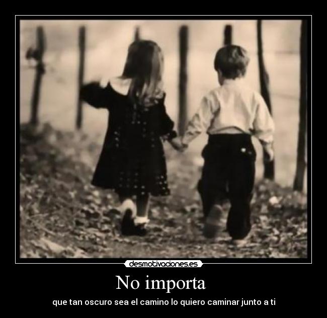 No importa -