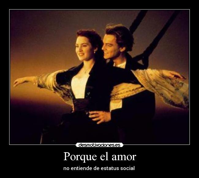 Porque el amor - no entiende de estatus social