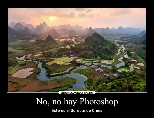 No, no hay Photoshop - Este es el Sureste de China