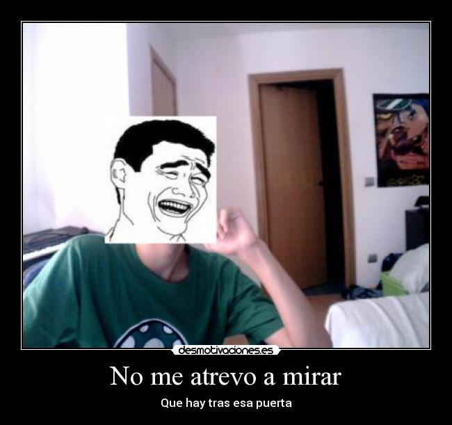 No me atrevo a mirar - Que hay tras esa puerta