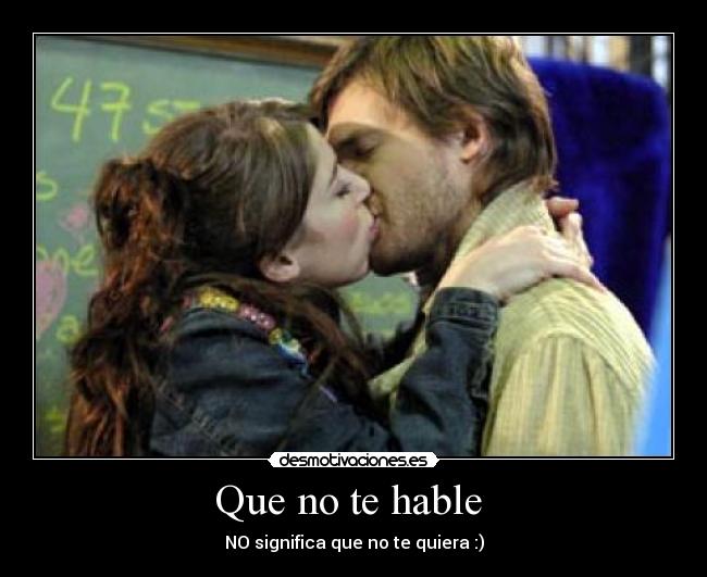 Que no te hable  - 