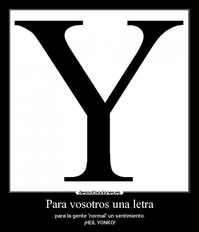 Para vosotros una letra -