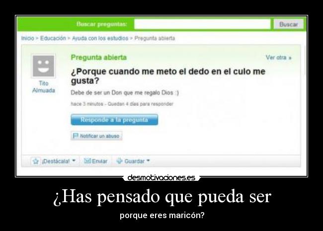 ¿Has pensado que pueda ser - 