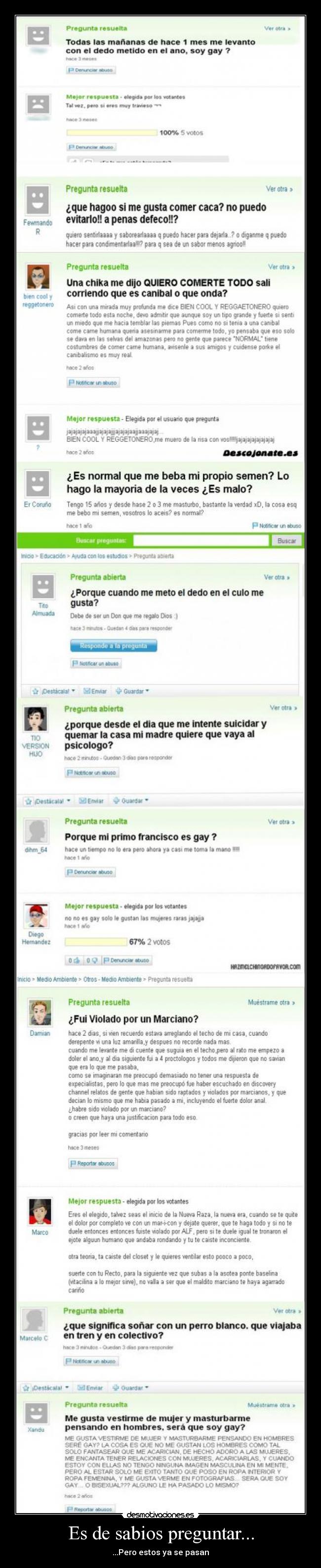 Es de sabios preguntar... - ...Pero estos ya se pasan