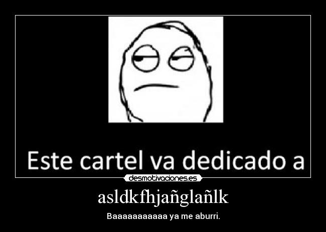 asldkfhjañglañlk -