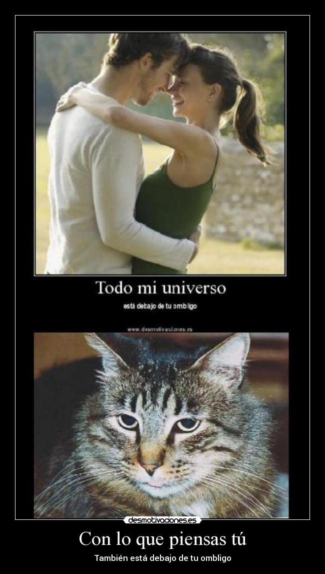 Con lo que piensas tú - También está debajo de tu ombligo