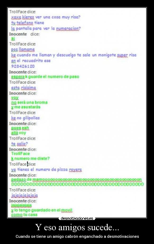 Y eso amigos sucede... - Cuando se tiene un amigo cabrón enganchado a desmotivaciones