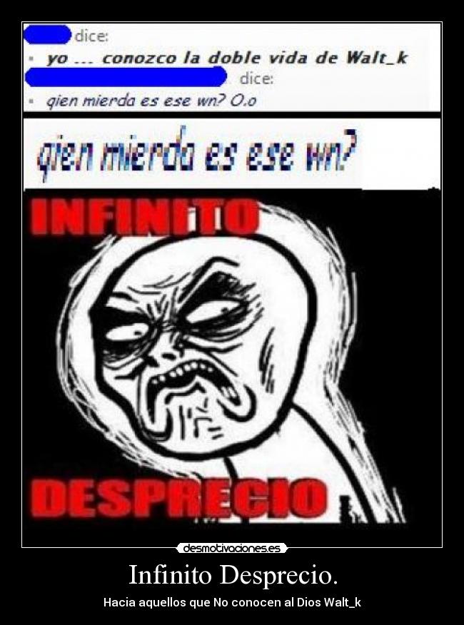Infinito Desprecio. - 