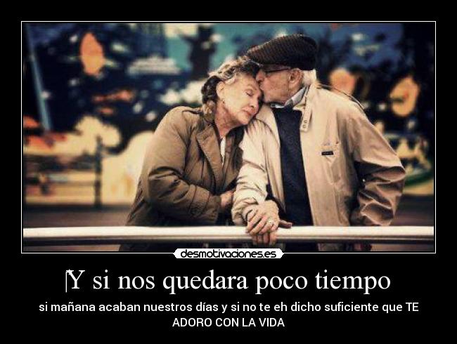 Y si nos quedara poco tiempo -