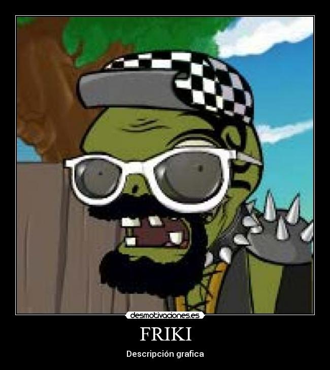 FRIKI -