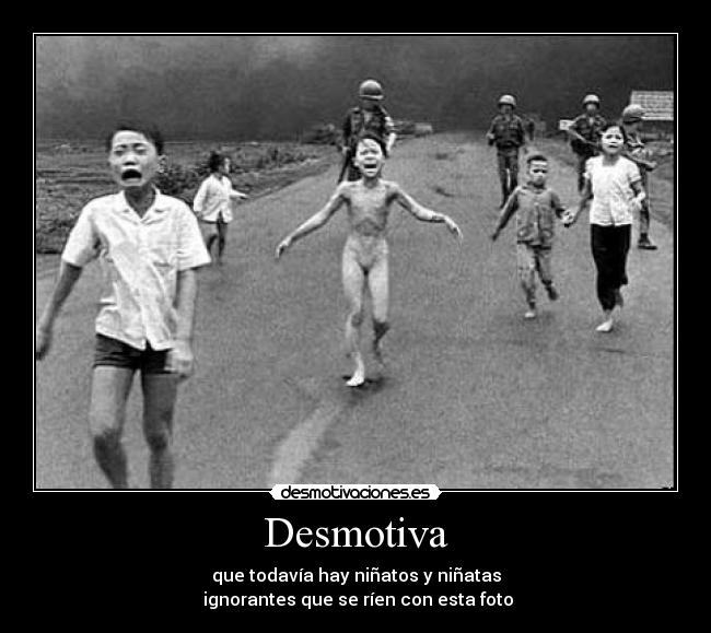 Desmotiva - que todavía hay niñatos y niñatas
 ignorantes que se ríen con esta foto