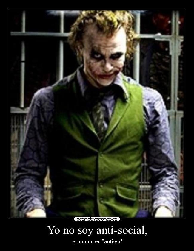 Yo no soy anti-social, - 