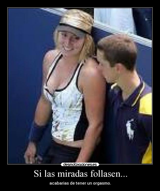 Si las miradas follasen... - 